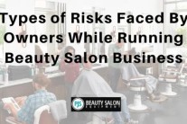 While Running Beauty Salon Business 7 Types of Risks Faced By Owners